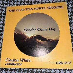 The Clayton White Singers Yonder Come Day Vinyl